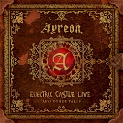 Electric Castle Live and Other Tales album by Ayreon