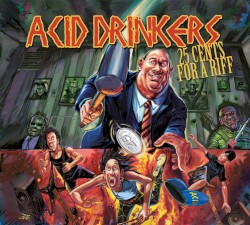 25 Cents For a Riff album by Acid Drinkers