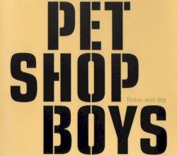 Home and Dry album by Pet Shop Boys