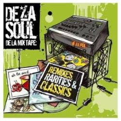 De La Mix Tape: Remixes, Rarities and Classics album by De La Soul