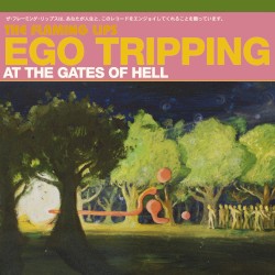 Ego Tripping at the Gates of Hell album by The Flaming Lips