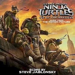 Teenage Mutant Ninja Turtles: Out of the Shadows – Music from the Motion Picture album by Steve Jablonsky