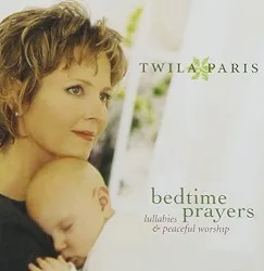Bedtime Prayers – Lullabies and Peaceful Worship album by Twila Paris