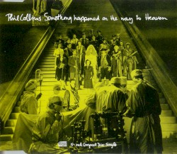 Something Happened on the Way to Heaven album by Phil Collins
