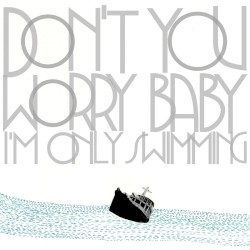 Don't You Worry Baby (I'm Only Swimming) album by The Black Skirts