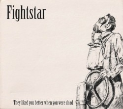 They Liked You Better When You Were Dead album by Fightstar
