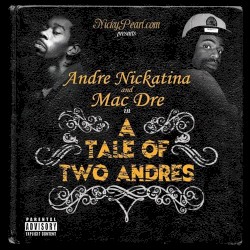 A Tale of Two Andres album by Andre Nickatina
