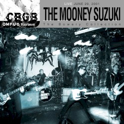 CBGB OMFUG Masters: Live June 29, 2001: The Bowery Collection album by The Mooney Suzuki