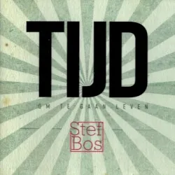 Tijd om te gaan leven album by Stef Bos