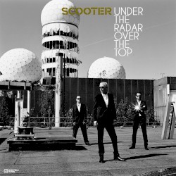 Under the Radar Over the Top album by Scooter