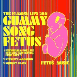 Gummy Song Fetus album by The Flaming Lips