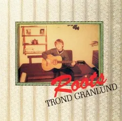 Roots album by Trond Granlund