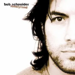 Lonelyland album by Bob Schneider