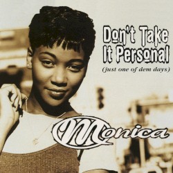 Don't Take It Personal (Just One of Dem Days) album by Monica