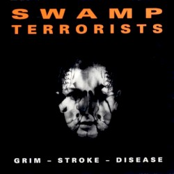 Grim – Stroke – Disease album by Swamp Terrorists