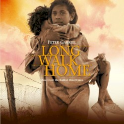 Long Walk Home: Music from the Rabbit-Proof Fence album by Peter Gabriel