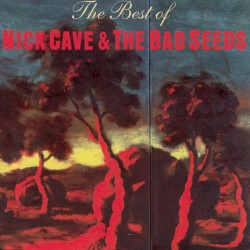 The Best of Nick Cave and The Bad Seeds album by Nick Cave and the Bad Seeds