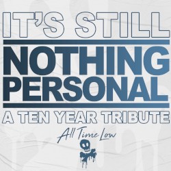 It's Still Nothing Personal: A Ten Year Tribute album by All Time Low