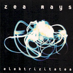 Elektrizitatea album by Zea Mays
