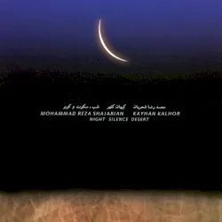 Night, Silence, Desert album by Kayhan Kalhor