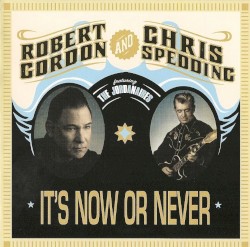 It's Now or Never album by Robert Gordon