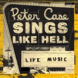 Sings Like Hell album by Peter Case