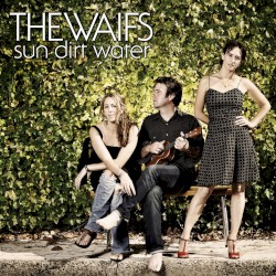 Sun Dirt Water album by The Waifs