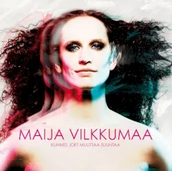 Kunnes joet muuttaa suuntaa album by Maija Vilkkumaa