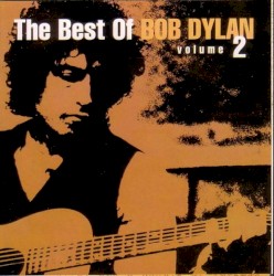 The Best of Bob Dylan, Vol. 2 album by Bob Dylan