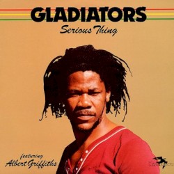 Serious Thing album by The Gladiators