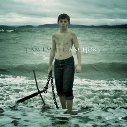 Anchors album by I Am Empire
