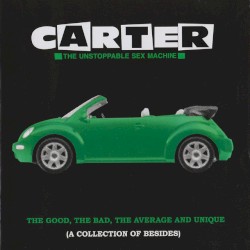 The Good, the Bad, the Average and Unique album by Carter the Unstoppable Sex Machine