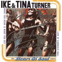 What You Hear Is What You Get – Live at Carnegie Hall album by Ike & Tina Turner