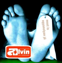 Most is ugyanolyan jó album by Alvin és a Mókusok