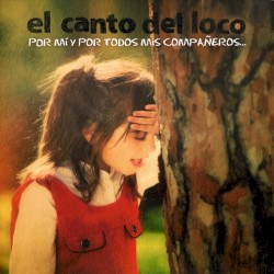 Por mí y por todos mis compañeros album by El Canto del Loco