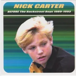 Before the Backstreet Boys 1989–1993 album by Nick Carter