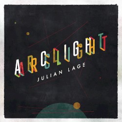 ARCLIGHT album by Julian Lage