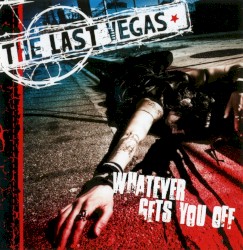 Whatever Gets You Off album by The Last Vegas