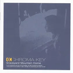 Graveyard Mountain Home album by Chroma Key