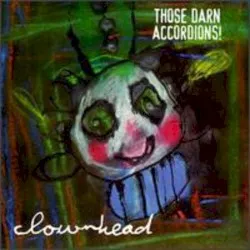 Clownhead album by Those Darn Accordions