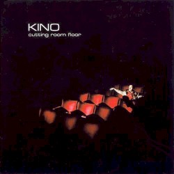 Cutting Room Floor album by Kino