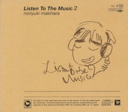 Listen To The Music 2 album by Noriyuki Makihara