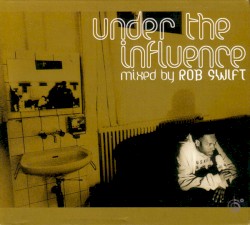 Under the Influence album by Rob Swift