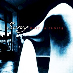 Mary Is Coming album by Savoy