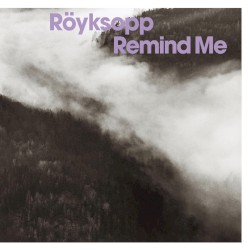 Remind Me album by Röyksopp