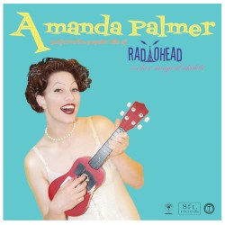 Amanda Palmer Performs the Popular Hits of Radiohead on Her Magical Ukulele album by Amanda Palmer