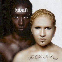 The Die Is Cast album by Kwan