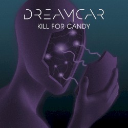 Kill for Candy album by Dreamcar