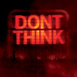Don't Think album by The Chemical Brothers