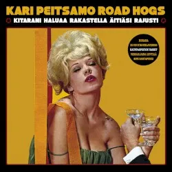 Kitarani haluaa rakastella äitiäsi rajusti album by Kari Peitsamo Road Hogs